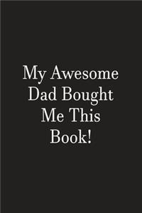 My Awesome Dad Bought Me This Book!