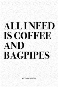 All I Need Is Coffee And Bagpipes