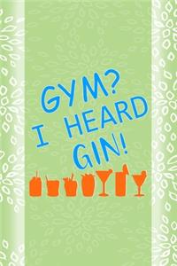 Gym? I Heard Gin!