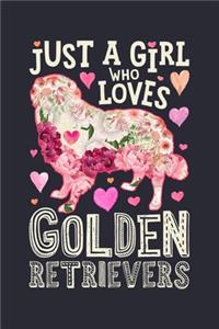 Just a Girl Who Loves Golden Retrievers