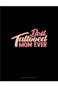 Best Tattooed Mom Ever