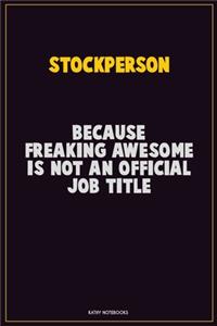 Stockperson, Because Freaking Awesome Is Not An Official Job Title
