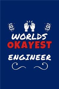 Worlds Okayest Engineer
