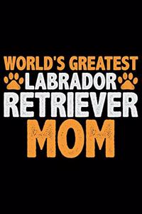 World's Greatest Labrador Retriever Mom