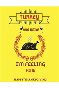 Turkey and wine I'm feeling fine