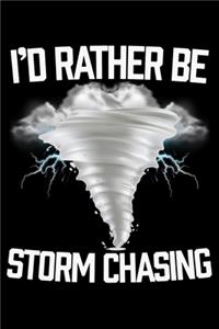 I'd Rather Be Storm Chasing