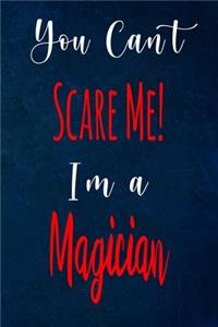 You Can't Scare Me! I'm A Magician