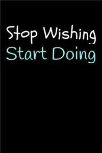 Stop Wishing Start Doing