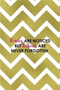 Blondes Are Noticed But Redheads Are Never Forgotten