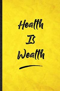 Health Is Wealth