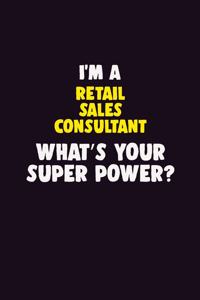 I'M A Retail Sales Consultant, What's Your Super Power?