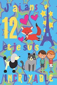J'ai 12 ans et je suis Incroyable