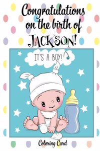 CONGRATULATIONS on the birth of JACKSON! (Coloring Card)