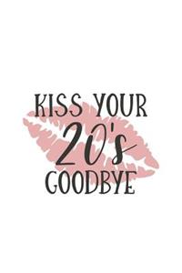 Kiss Your 20's Goodbye