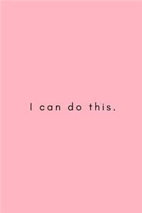 I Can Do This.