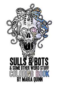 Skulls & Bots & Other Weird Stuff