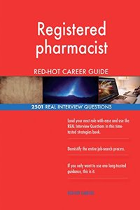 Registered pharmacist RED-HOT Career Guide; 2501 REAL Interview Questions