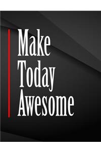 Make Today Awesome.