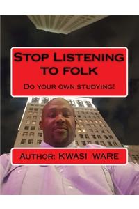 Stop Listening to folk