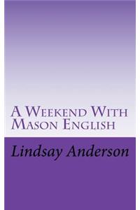 Weekend With Mason English