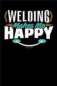 Welding Makes Me Happy