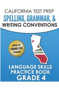 California Test Prep Spelling, Grammar, & Writing Conventions Grade 4