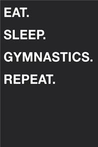 Eat Sleep Gymnastics Repeat