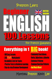 Preston Lee's Beginner English 100 Lessons For French Speakers (British)