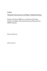 Surface Catalytic Efficiency of Advanced Carbon Carbon Candidate Thermal Protection Materials for Ssto Vehicles