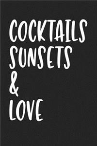 Cocktails Sunsets and Love