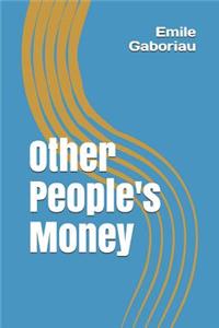 Other People's Money