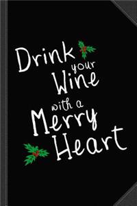 Drink Your Wine with a Merry Heart Journal Notebook