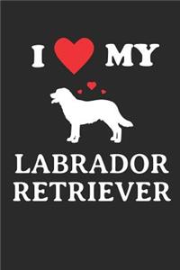 I Love My Labrador Retriever Notebook