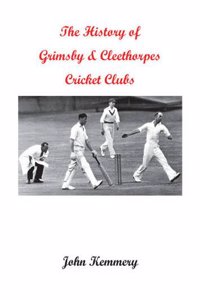History of Grimsby & Cleethorpes Cricket Clubs