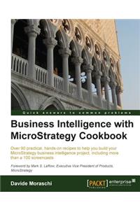 Business Intelligence with Microstrategy Cookbook