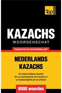 Thematische woordenschat Nederlands-Kazachs - 9000 woorden