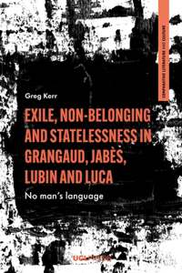 Exile, Non-Belonging and Statelessness in Grangaud, Jabès, Lubin and Luca