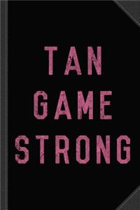 Tan Game Strong Journal Notebook