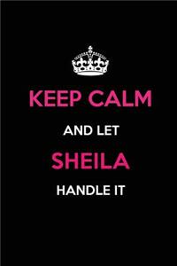 Keep Calm and Let Sheila Handle It