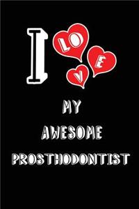 I Love My Awesome Prosthodontist