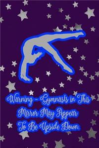 Warning-Gymnast in This Mirror May Appear to Be Upside Down.
