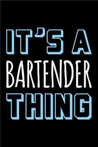 It's a Bartender Thing