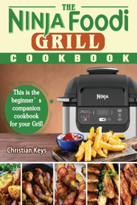 The Ninja Foodi Grill Cookbook