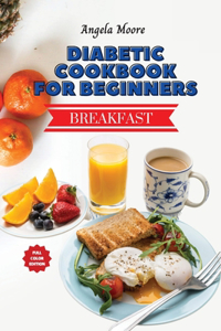 Diabetic Cookbook for Beginners - Breakfast Recipes