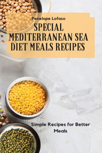 Special Mediterranean Sea Diet Meals Recipes
