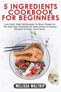 5 Ingredients Cookbook for Beginners