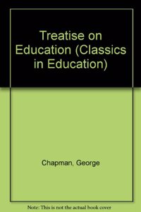 Treatise on Education (Classics in Education)