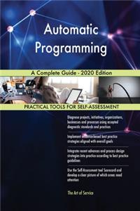 Automatic Programming A Complete Guide - 2020 Edition