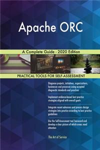 Apache ORC A Complete Guide - 2020 Edition