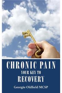 Chronic Pain: Your Key to Recovery